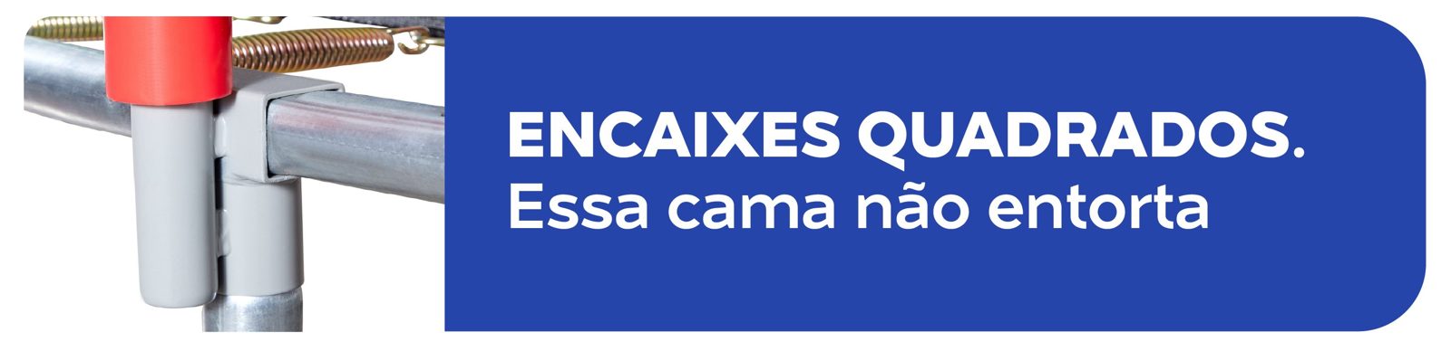 Encaixes quadrados: essa cama não entorta